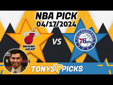 Miami Heat vs. Philadelphia 76ers 4/17/2024 FREE NBA Picks and Predictions on NBA Betting Tips