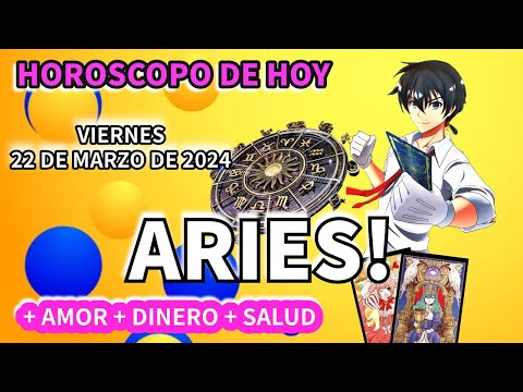 Aries hoy Horóscopo de hoy Aries Viernes 22 de marzo de 2024