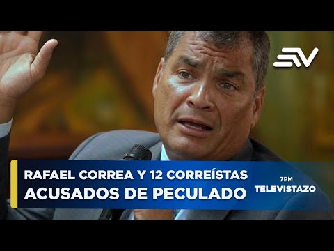 Expresidente Rafael Correa y 12 correístas más son acusados de peculado en Manabi? | Televistazo