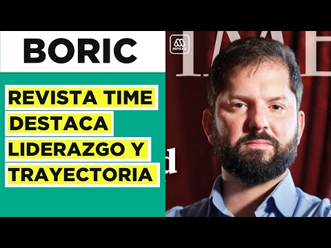 Gabriel Boric es portada en Revista Time: Destacan liderazgo y trayectoria