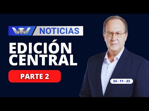 VTV Noticias | Edición Central 24/11: parte 2