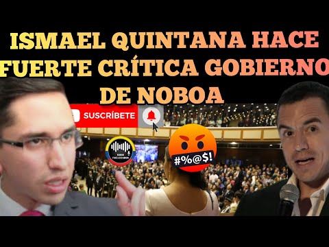 ISMAEL QUINTANA ARREMETE CON TODO CONTRA DANIEL NOBOA HACE FUERTE CRÍTICA NOTICIAS RFE TV