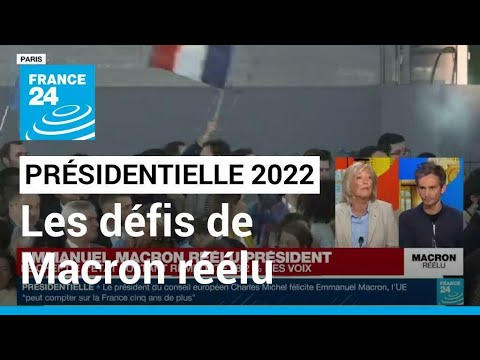 Présidentielle 2022 : les défis d'Emmanuel Macron pour ce deuxième quinquennat • FRANCE 24
