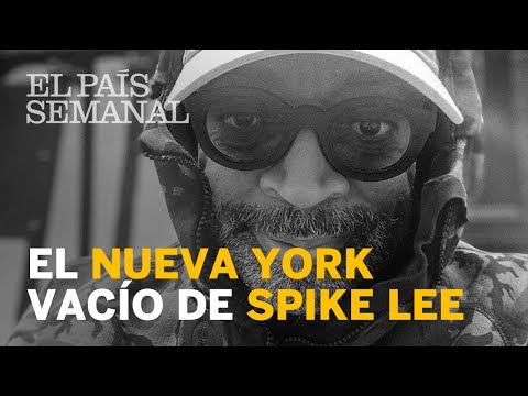 SPIKE LEE: Retrato de un Nueva York vacío | Entrevista | El País Semanal
