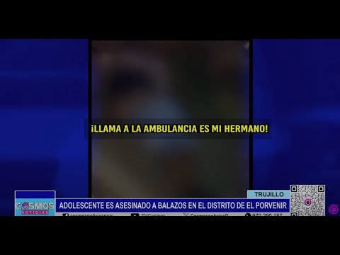 Trujillo: adolescente es asesinado a balazos en el distrito de El Porvenir
