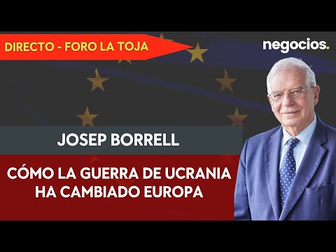 Directo Negocios | Josep Borrell: Cómo el conflicto de Ucrania ha cambiado Europa