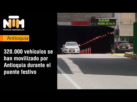 320.000 vehículos se han movilizado por Antioquia durante el puente festivo [NTM] - Telemedellín