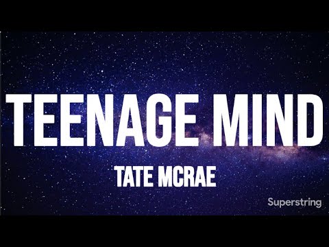 teenage mind  - tate mcrae (lyrics)