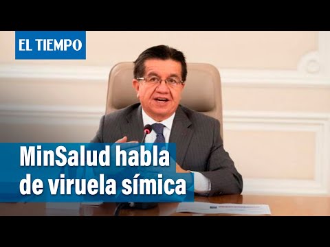 Ministro Fernando Ruiz Gómez sobre situación de viruela símica en Colombia. | El Tiempo