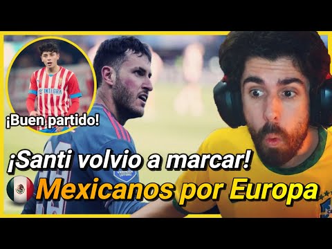 ¡¡SANTI GIMENEZ VUELVE a MARCAR!!  MEXICANOS por EUROPA 2023