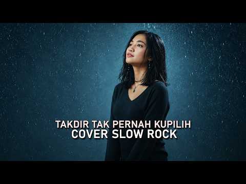 TAKDIR TAK PERNAH KUPILIH COVER SLOW ROCK & LIRIK LAGU