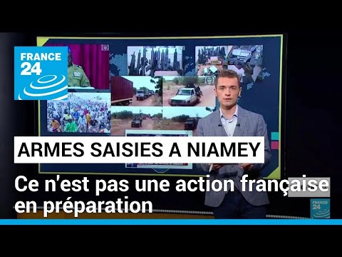 Ces armes saisies à Niamey n'ont pas été cachées par l'armée française • FRANCE 24