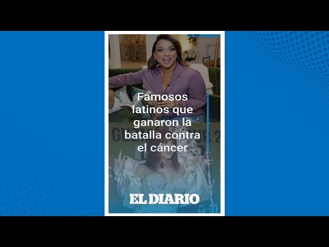 Famosos latinos que vencieron la batalla contra el cáncer #Shorts | El Diario