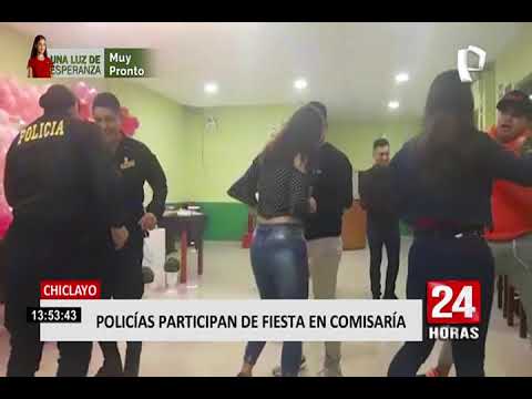 Captan a policías participando de fiesta dentro de comisaría en la ciudad de Chiclayo