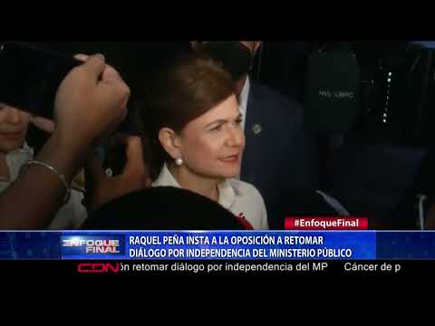 Raquel Peña insta a oposición retomar diálogo por independencia del MP