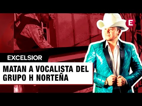 Matan a vocalista del grupo H Norteña y a su familia en Chihuahua