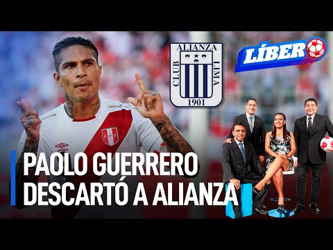 Paolo Guerrero descartó a Alianza Lima para el Clausura  | Líbero