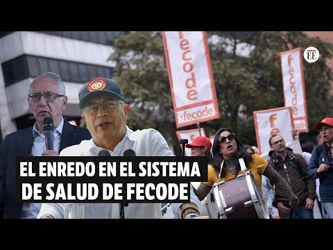 Sistema de salud de Fecode: el enredo detrás de su implementación | El Espectador