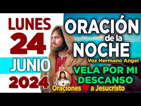 oración de la noche de hoy Lunes 24 de Junio de 2024 +Piadoso Dios GRACIAS por el aprendizaje diario