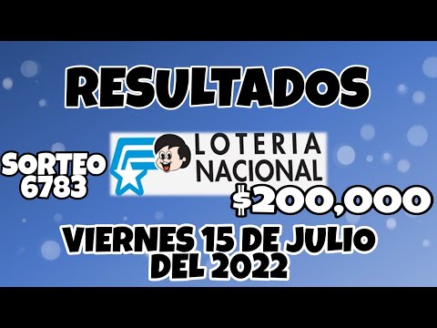 RESULTADO LOTERÍA NACIONAL SORTEO #6783 DEL VIERNES 15 DE JULIO DEL 2022 /LOTERÍA DE ECUADOR/