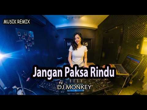 DJ Monkey - Jangan Paksa Rindu (DJ Remix) | Full Bass Viral TikTok 2026