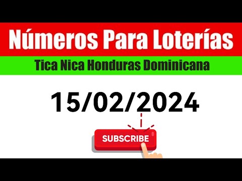 Numeros Para Las Loterias HOY 15/02/2024 BINGOS Nica Tica Honduras Y Dominicana