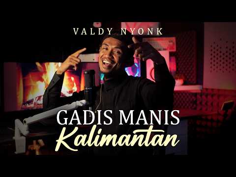 Valdy Nyonk - Gadis Manis Kalimantan (Official Music Video)