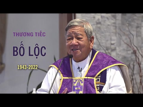 Thương Tiếc Bố Lộc - Linh mục Giuse Nguyễn Tiến Lộc được Chúa gọi về ngày 5 tháng 12 năm 2022.