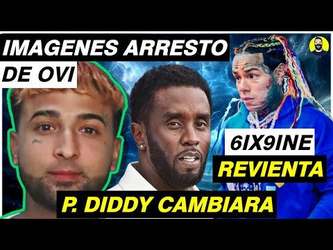 (IMPACTANTE) 6IX9INE REVIENTA / IMAGENES ARRESTO DE OVI / P. DIDDY CAMBIARA / EL DOMINIO TIRA A MANA