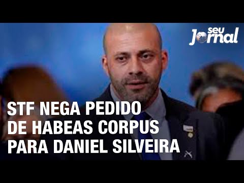 STF nega pedido de Habeas Corpus para Daniel Silveira