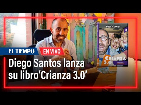 Diego Santos lanza ‘Crianza 3.0’ su libro sobre el reto de ser papá en la era digital