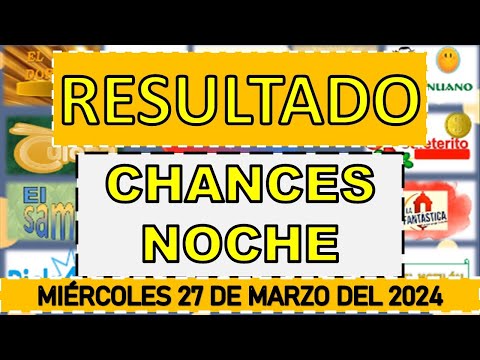 RESULTADO CHANCES NOCHE DEL MIÉRCOLES 27 DE MARZO DEL 2024