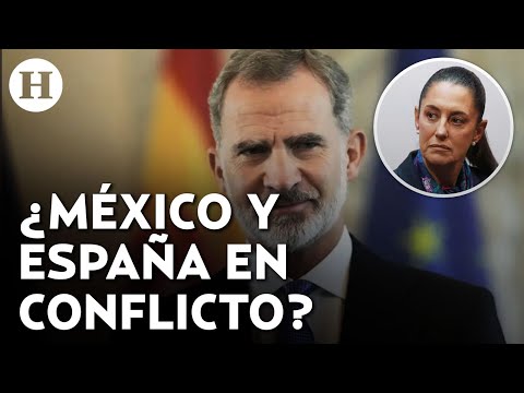 ¿México romperá relaciones con España? Gobierno español rechaza invitación y Sheinbaum exige respeto