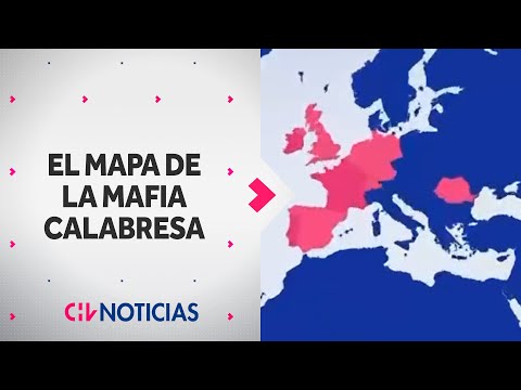 Configuran el mapa de la MAFIA CALABRESA, 'Ndrangheta - CHV Noticias