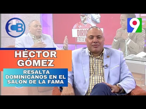 Héctor Gómez resalta a dominicanos en el Salón de la Fama | Con Los Famosos