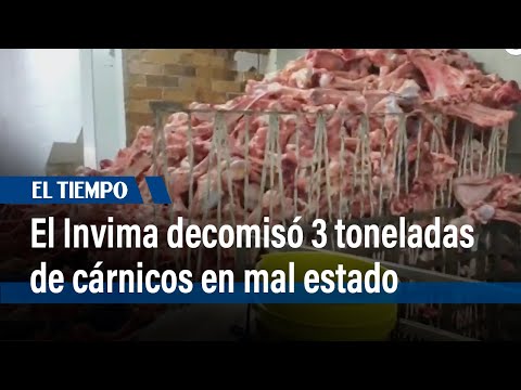 El Invima decomisó 3 toneladas de productos cárnicos en mal estado | El Tiempo