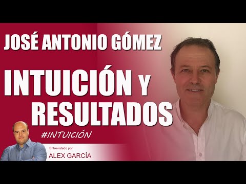 INTUICIÓN PARA SABER, ACERTAR Y SENTIRNOS EN CONDICIONES A TODOS LOS NIVELES, con José Antonio Gómez