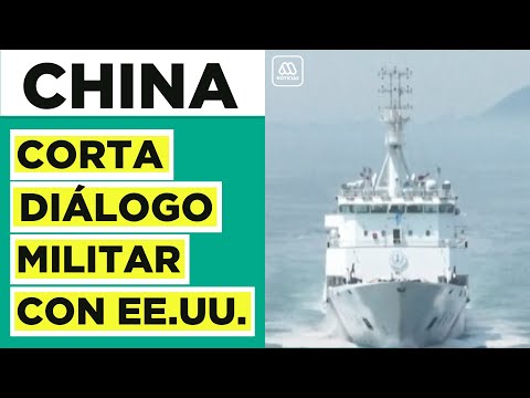 China corta diálogo militar con Estados Unidos