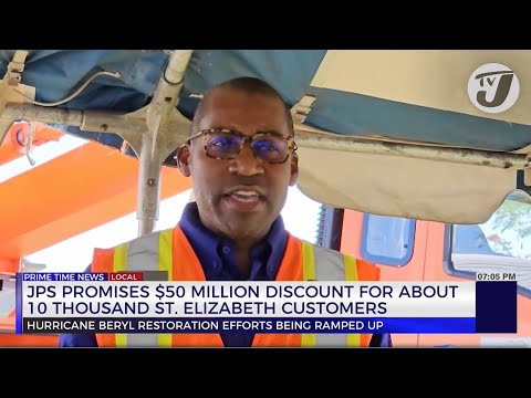 JPS Promises $50m Discount for about 10 Thousand St. Elizabeth Customers | TVJ News