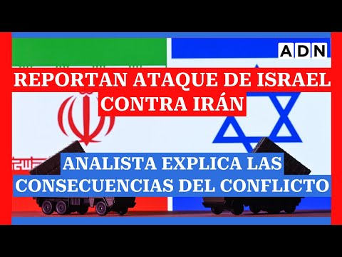 Tras ATAQUE de Israel contra Irán: Analista internacional EXPLICA LAS CONSECUENCIAS del conflicto