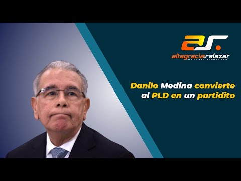 Danilo Medina convierte al PLD en un partidito, SM, junio 1, 2023