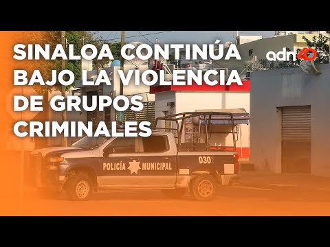 Un mes de violencia en Sinaloa, grupos criminales continúan luchando por territorios I Todo Personal