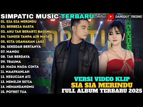 SIA SIA MERINDU - BERBEZA KASTA - Irwan Ft Tiara Amoora - SIMPATIK MUSIC FULL ALBUM TERBARU 2025