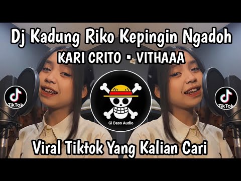 DJ KADONG RIKO KEPINGIN NGADOH • DJ KARI CRITO FULL SONG VIRAL TIKTOK TERBARU 2026 !!!