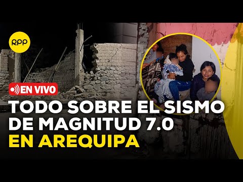 Arequipa: Se registró sismo de magnitud 7.0 | EN VIVO