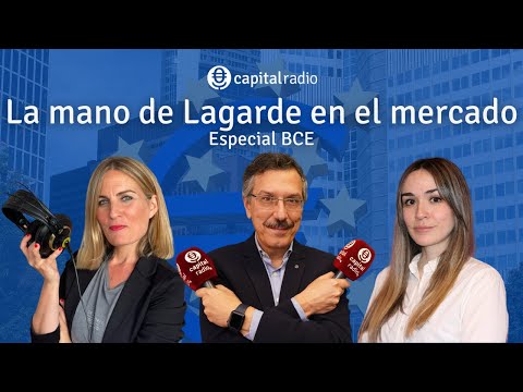 ESPECIAL BCE | La mano de Lagarde en el mercado con Laura Blanco, Luis Vicente Muñoz y Lucía Martín