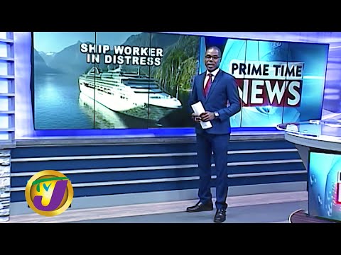 Jamaican Ship Worker in Distress: TVJ News - May 18 2020