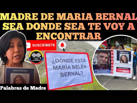 DESGA.RRADOR TESTIMONIO DE MADRE MARÍA BELEN BERNAL SEA DONDE SEA TE VOY A ENCONTRAR NOTICIAS RFE TV