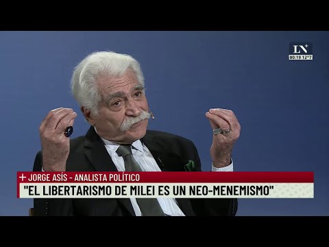 Jorge Asís: Estoy harto de las explicaciones del fenómeno Milei; +Entrevistas con Luis Novaresio