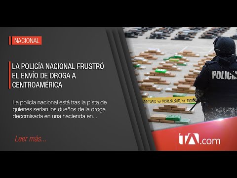 La policía nacional frustró el envío de droga a Centroamérica -Teleamazonas